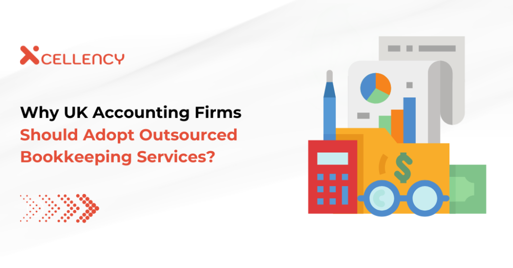 Why UK Accounting Firms Should Adopt Outsourced Bookkeeping Services?