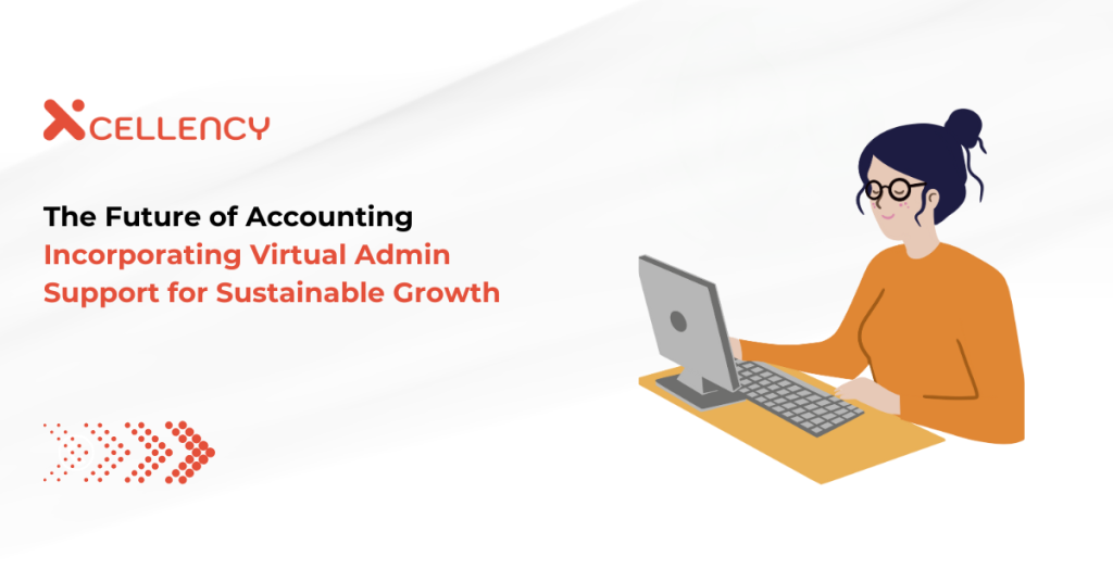 The Future of Accounting: Incorporating Virtual Admin Support for Sustainable Growth
