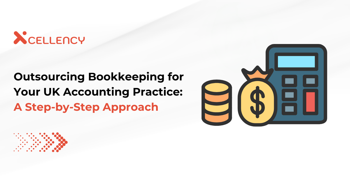 Outsourcing Bookkeeping for Your UK Accounting Practice: A Step-by-Step Approach