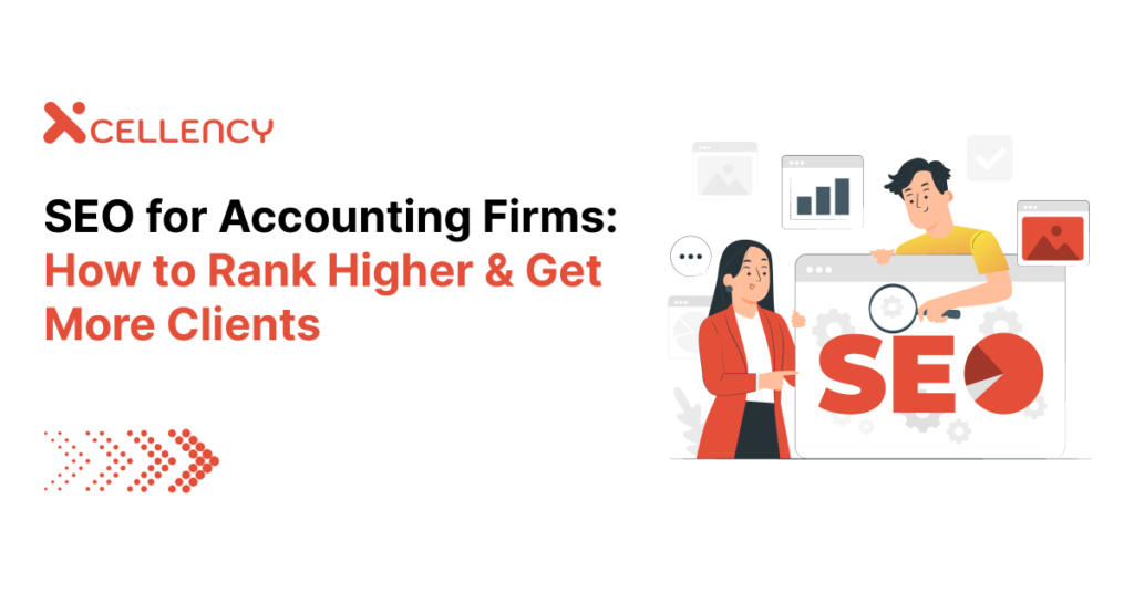 SEO for Accounting Firms: How to Rank Higher and Get More Clients Without Chasing Leads