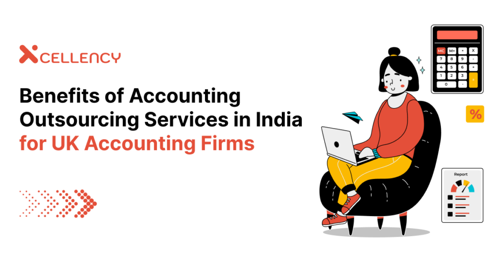 Top 7 Benefits of Accounting Outsourcing Services in India for UK Accounting Firms